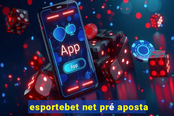 esportebet net pré aposta