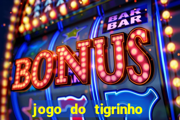 jogo do tigrinho que tem b?nus