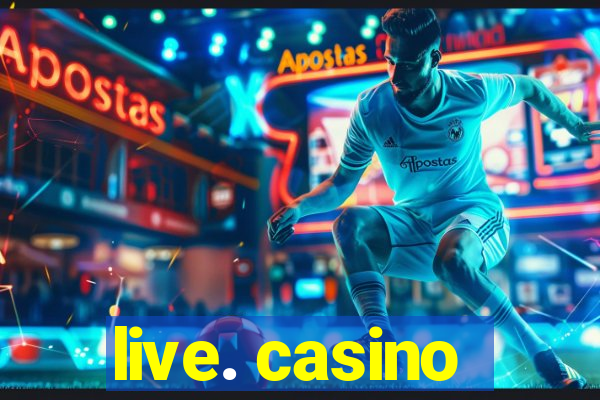 live. casino