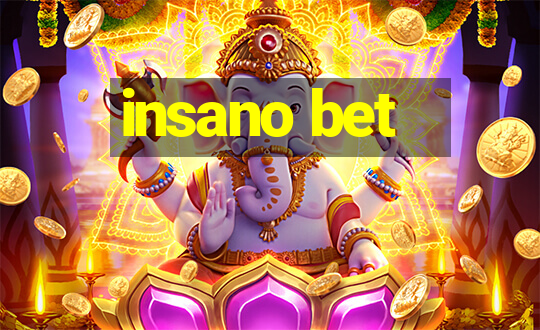 insano bet