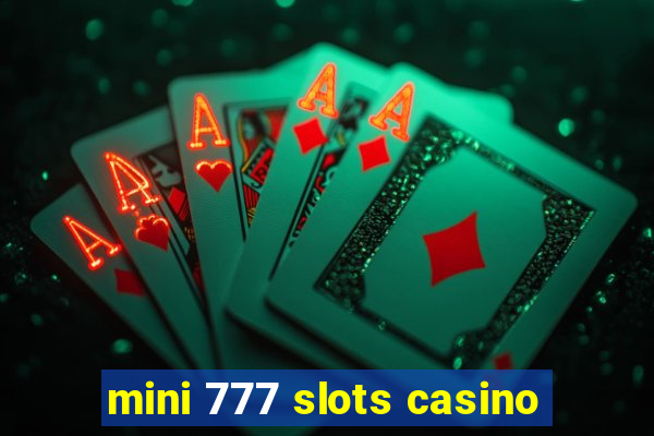 mini 777 slots casino