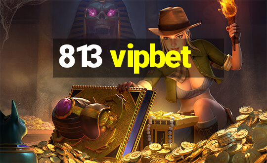 813 vipbet