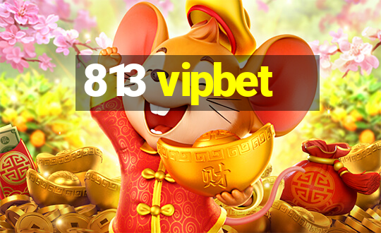 813 vipbet