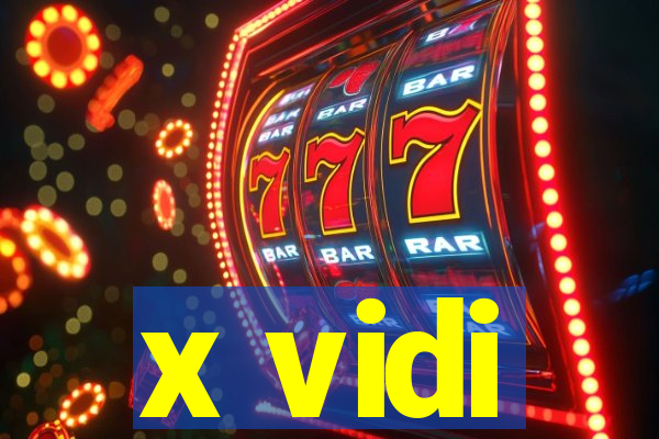 x vidi