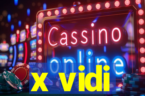 x vidi