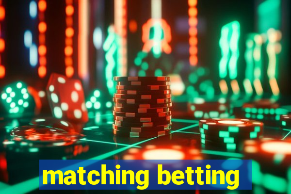 matching betting