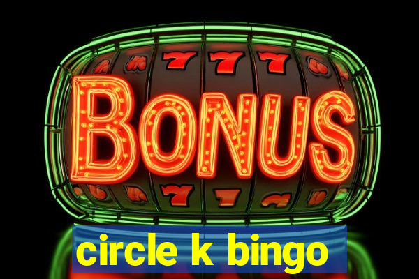 circle k bingo