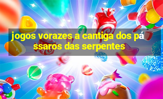 jogos vorazes a cantiga dos pássaros das serpentes