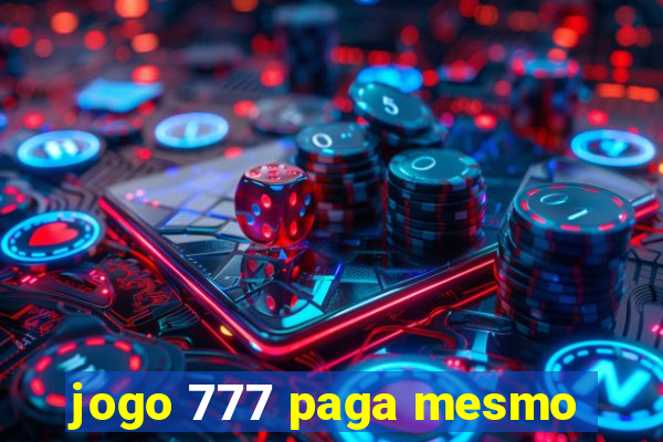 jogo 777 paga mesmo