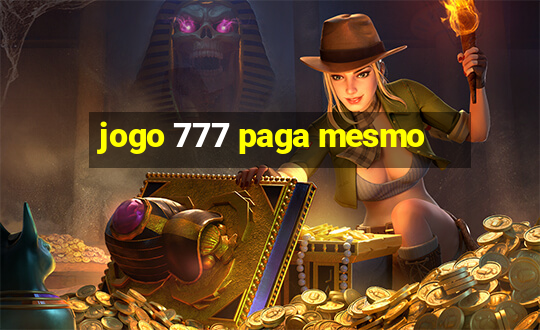 jogo 777 paga mesmo