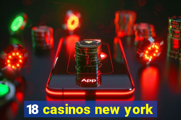 18 casinos new york