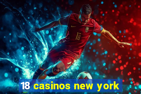 18 casinos new york