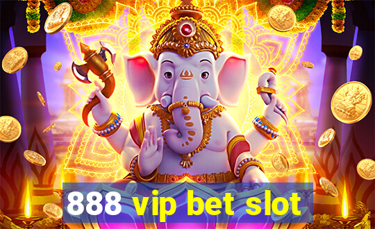 888 vip bet slot