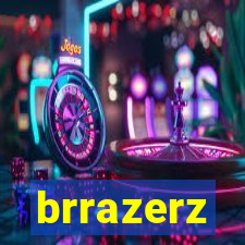 brrazerz