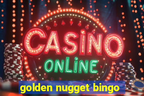 golden nugget bingo