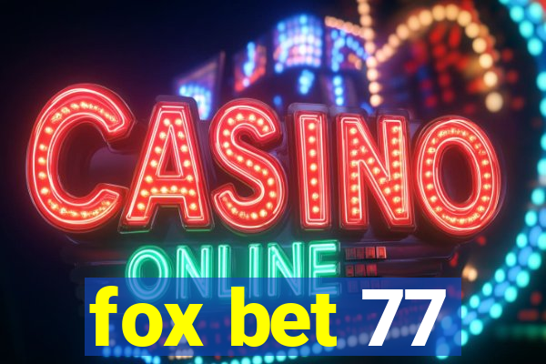 fox bet 77