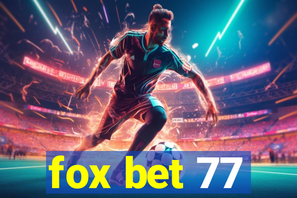 fox bet 77