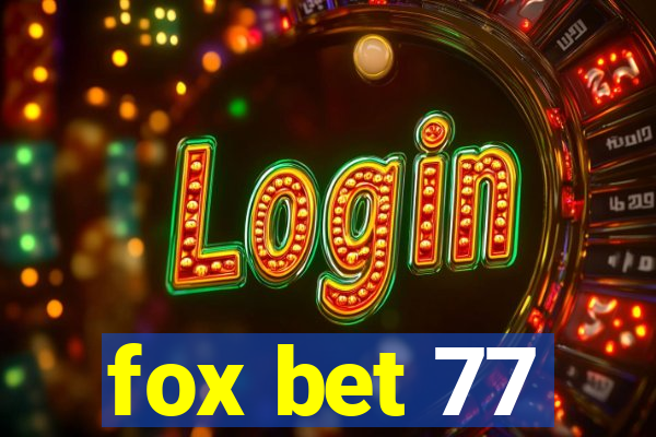 fox bet 77