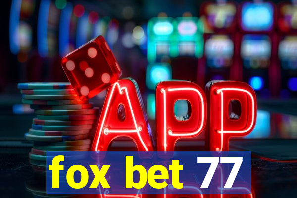 fox bet 77