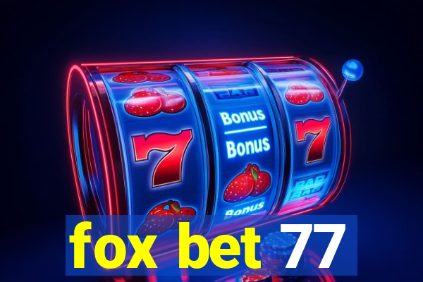 fox bet 77