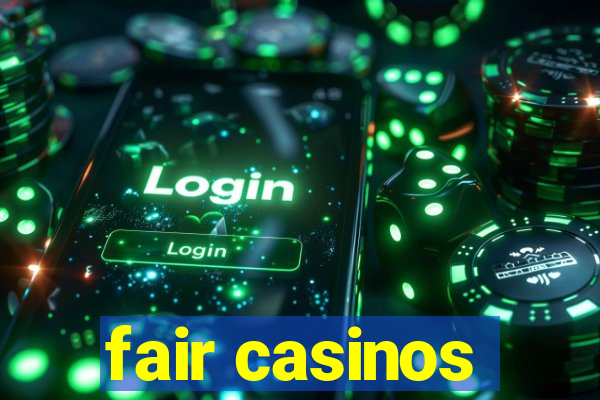 fair casinos