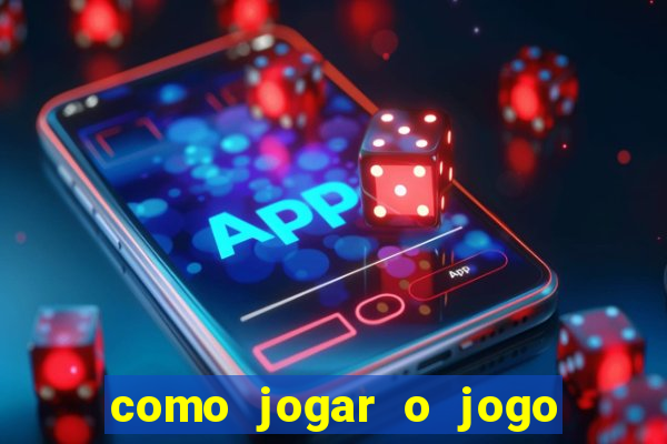 como jogar o jogo do tigrinho para ganhar dinheiro