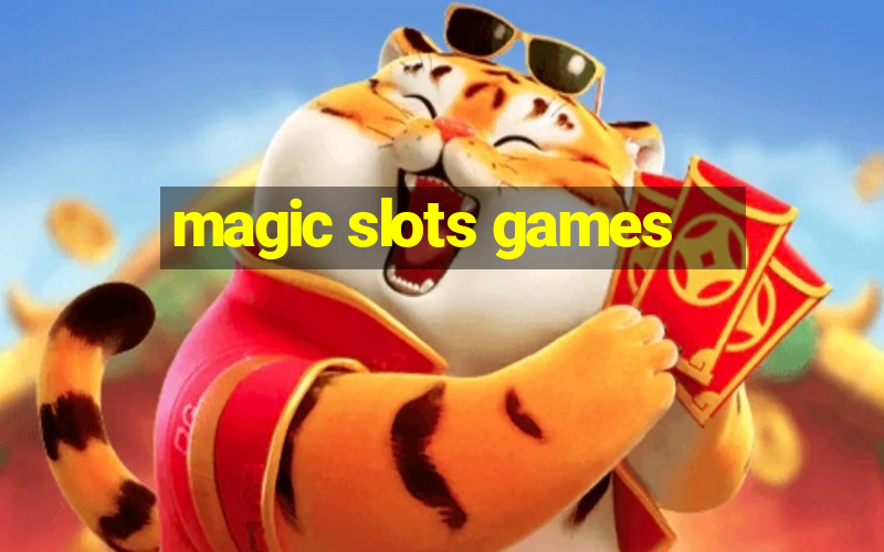 magic slots games