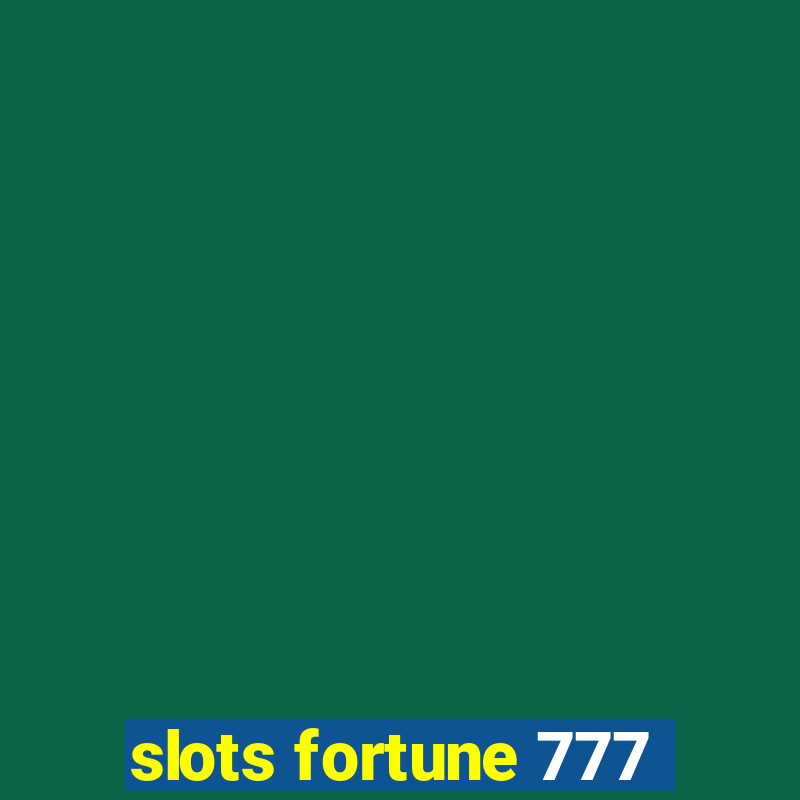 slots fortune 777