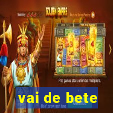 vai de bete