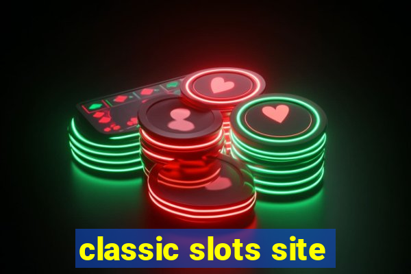 classic slots site