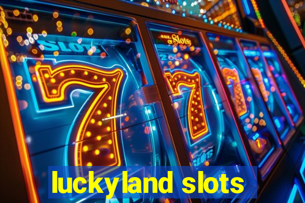 luckyland slots