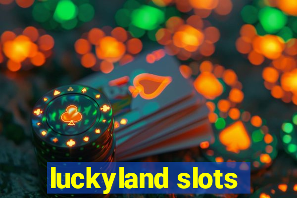 luckyland slots