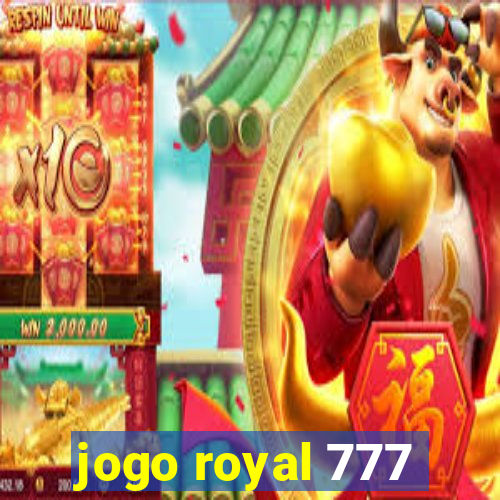 jogo royal 777