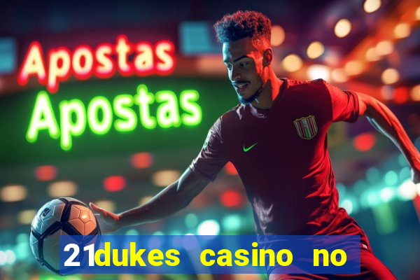 21dukes casino no deposit bonus codes 2021