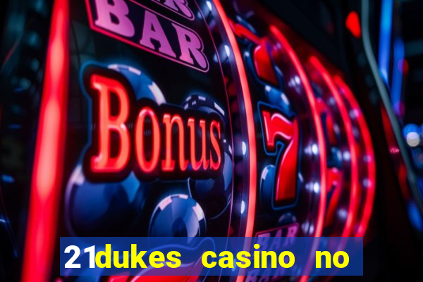 21dukes casino no deposit bonus codes 2021