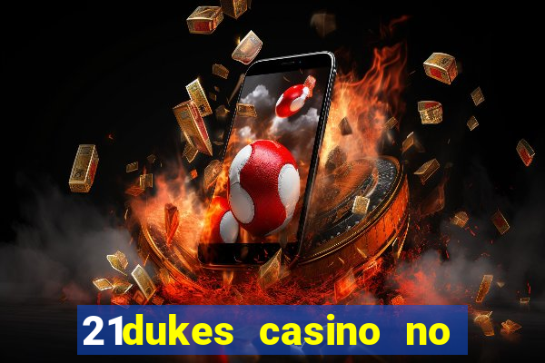 21dukes casino no deposit bonus codes 2021