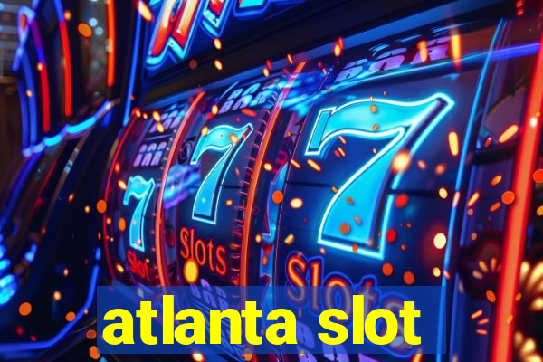 atlanta slot