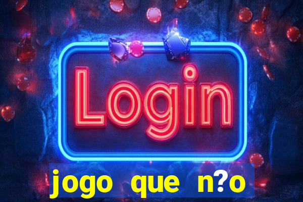 jogo que n?o precisa depositar para sacar