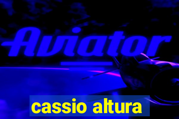 cassio altura