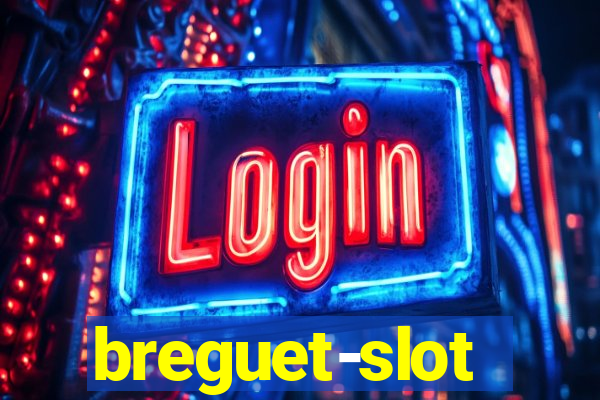 breguet-slot