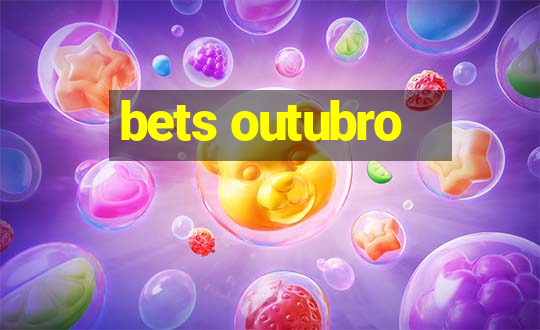 bets outubro