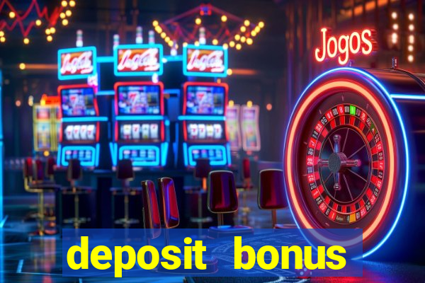 deposit bonus online casino