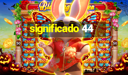 significado 44