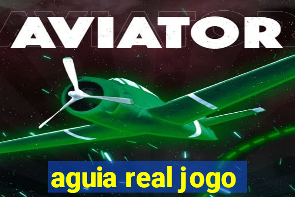 aguia real jogo