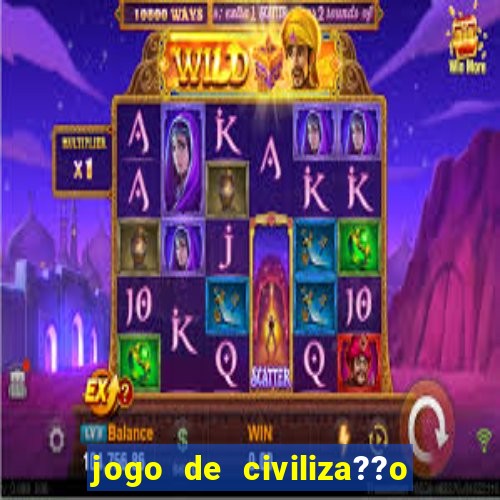 jogo de civiliza??o para celular