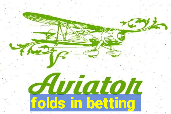 folds in betting