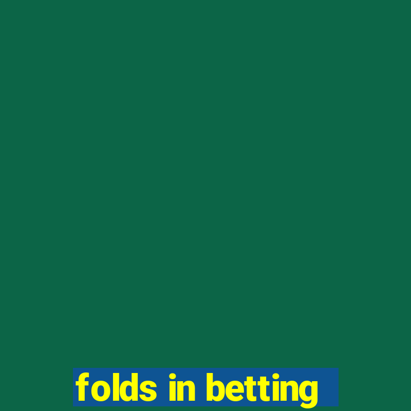 folds in betting