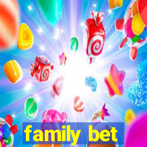 family bet