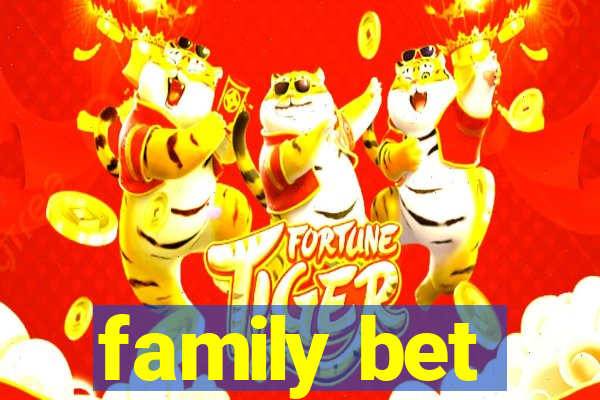 family bet