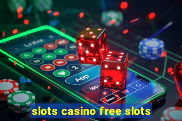 slots casino free slots